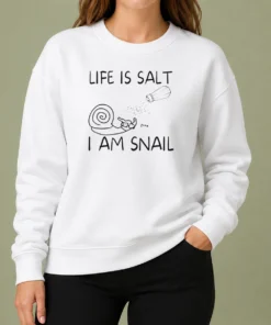 Original Life Is Salt I Am Snail Meme Sweater