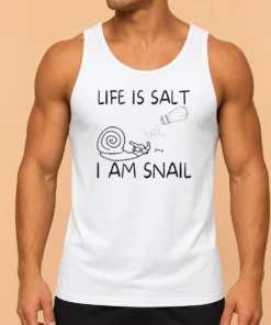 Original Life Is Salt I Am Snail Meme Tank Top
