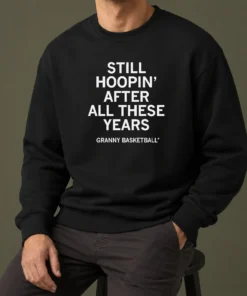 Original Pretty Still Hoopin' After All These Years Granny Basketball Sweater