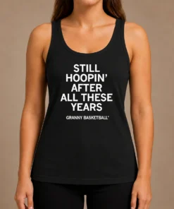 Original Pretty Still Hoopin' After All These Years Granny Basketball Tank Top