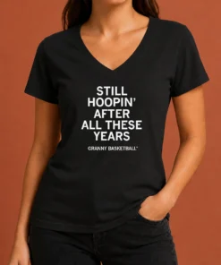Original Pretty Still Hoopin' After All These Years Granny Basketball V-Neck Shirt