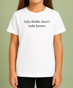 Original Sofia Mulder Doesn'T Make Burners Kids T-Shirt