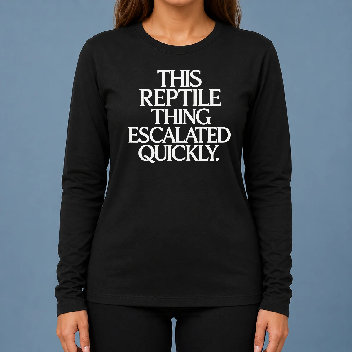 Original This Reptile Thing Escalated Quickly Long Sleeve Shirt