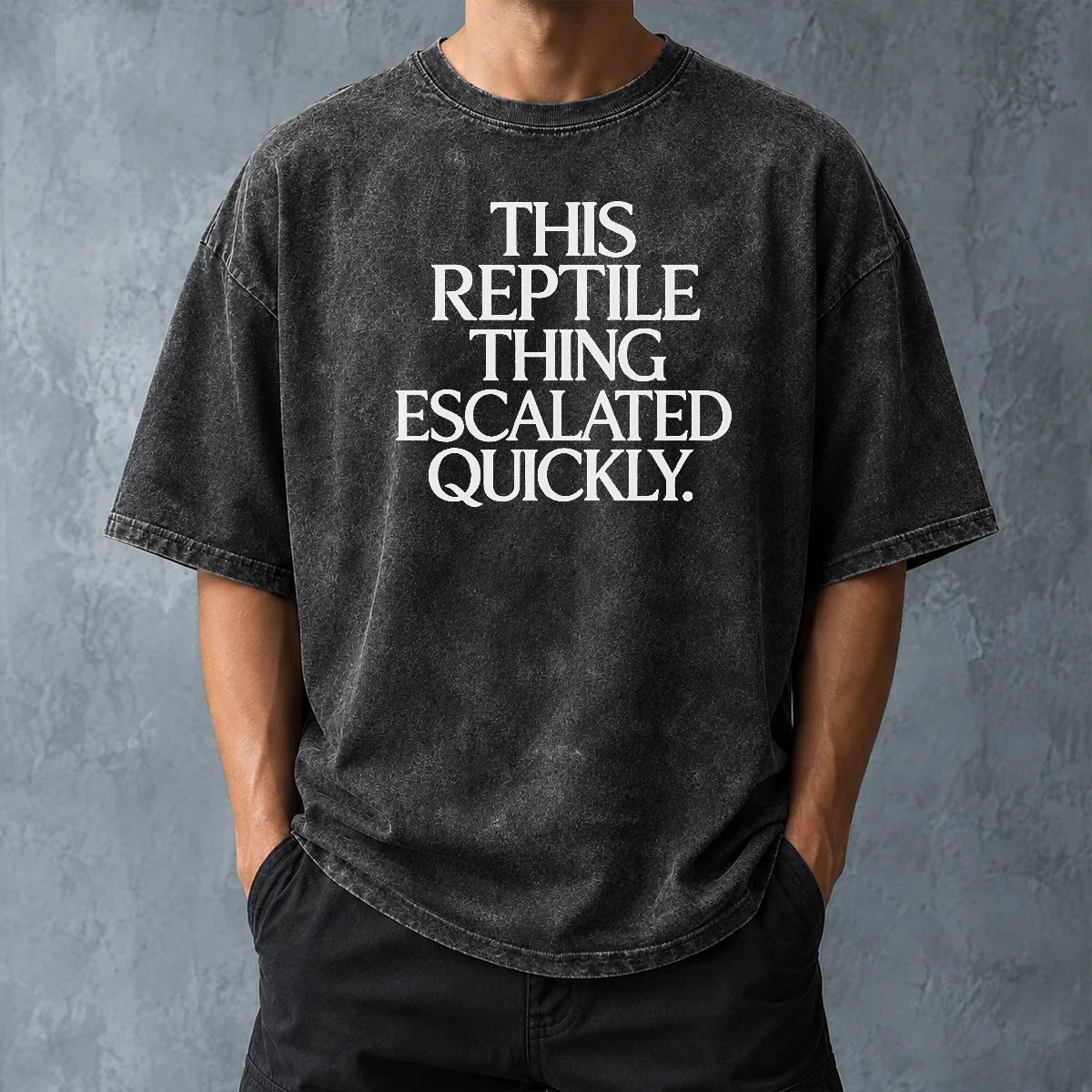 Original This Reptile Thing Escalated Quickly washed t shirt in soft cotton fabric