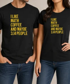 Perfect Hot I Like Math Coffee And Maybe 314 People t shirt in white, short sleeve cotton tee