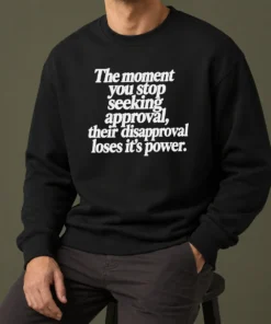 Perfect Pretty The Moment You Stop Seeking Approval Sweater in soft fabric with bold text design on front