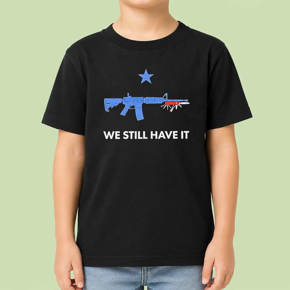 Premium Good We Still Have It Rifle And Swiss Army Knife One Blue Star Kids T-Shirt