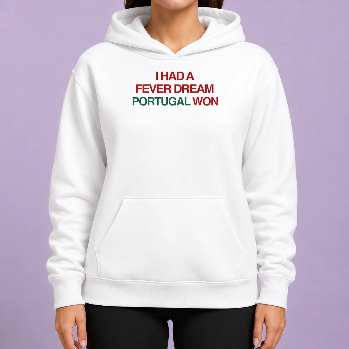 Premium I Had A Fever Dream Portugal Won Football Hoodie