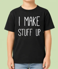 Premium I Make Stuff Up Quote Creative Writer Kids T-Shirt