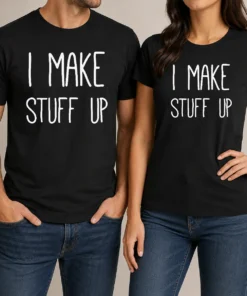 Premium I Make Stuff Up Quote Creative Writer