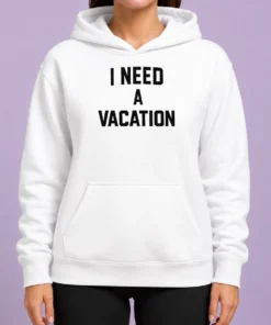 Premium I Need A Vacation Text Hoodie in soft fabric with front pocket and adjustable hood