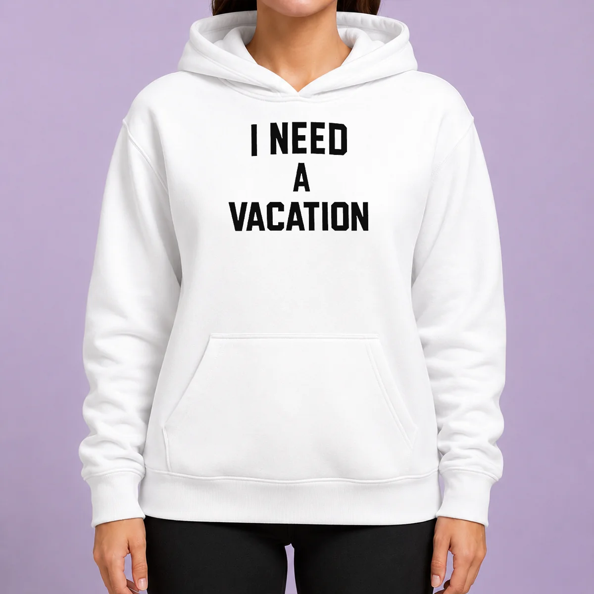Premium I Need A Vacation Text Hoodie in soft fabric with front pocket and adjustable hood