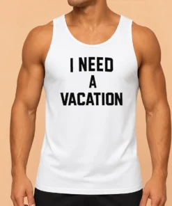 Premium I Need A Vacation Text Tank Top