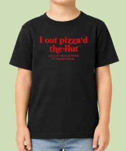 Premium I Out Pizzad The Hut And Now The CIA Is Trying To Assassinate Me kids t shirt with bold text design