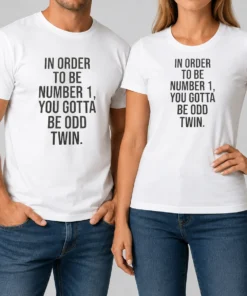 Premium In Order To Be Number 1 You Gotta Be Odd Twin Shirt