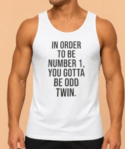 Premium In Order To Be Number 1 You Gotta Be Odd Twin Tank Top