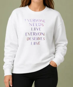 Premium Official Everyone Needs Love Everyone Deserves Love Sweater