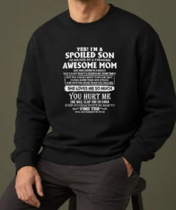 Premium Officials Yes Im A Spoiled Son Im Raised By A Freaking Awesome Mom She Was Born In August Sweater