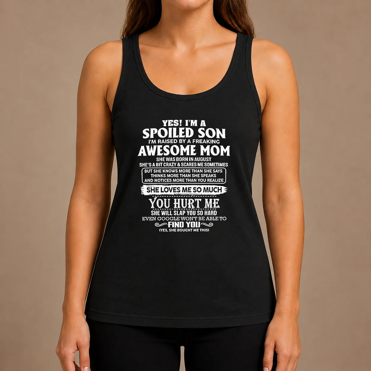 Premium Officials Yes Im A Spoiled Son Im Raised By A Freaking Awesome Mom She Was Born In August Tank Top