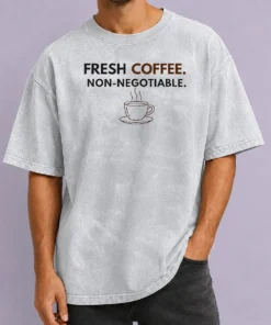 Premium Original Fresh Coffee Non Negotiable Caffeine Addict Washed T-Shirt