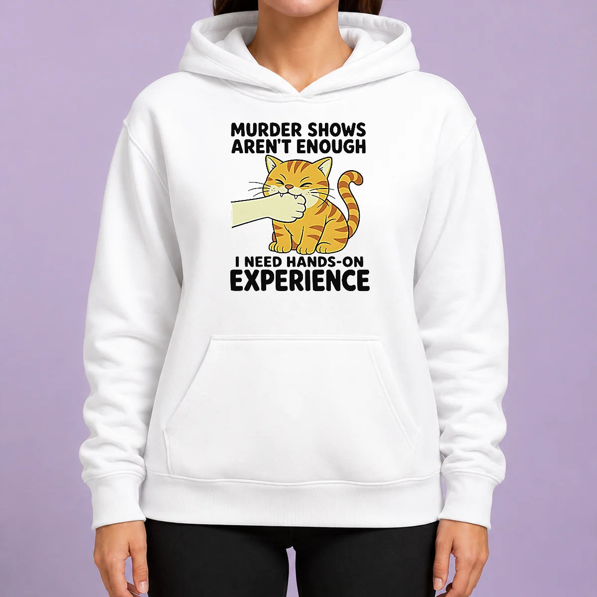 Premium Original Murder Shows Aren'T Enough I Need Hands On Experience Orange Cat Biting Hand Hoodie