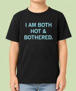 Premium Pretty I Am Both Hot And Bothered Kids T-Shirt
