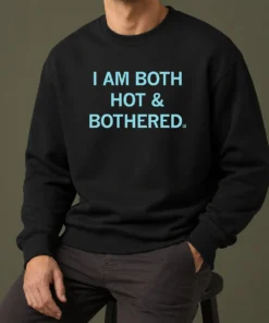 Premium Pretty I Am Both Hot And Bothered Sweater