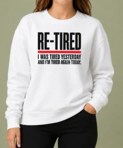 Premium Pretty RE TIRED Funny Office Burnout Graphic Sweater