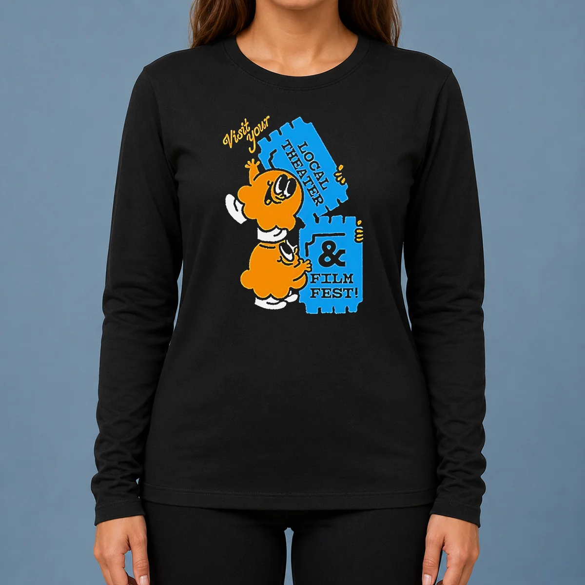 Premium Pretty Visit Your Local Theater And Film Fest Long Sleeve Shirt