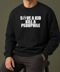 Premium Save A Kid Kill A Pedophile Anarchy Symbol Message Sweater in black, featuring bold graphic text and anarchy symbol