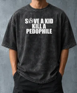 Premium Save A Kid Kill A Pedophile Anarchy Symbol Message Washed T-Shirt