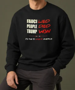 Premium Trump Won Fauci Lied People Died It'S Time To Wake Up America printed sweater in navy blue, unisex fit