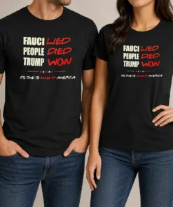 Premium Trump Won Fauci Lied People Died It'S Time To Wake Up America t shirt in black color with bold white text