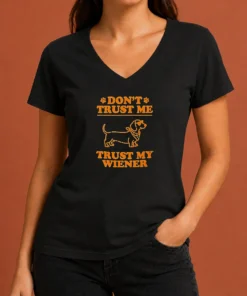 Pretty Dachshund Don'T Trust Me Trust My Wiener V-Neck Shirt
