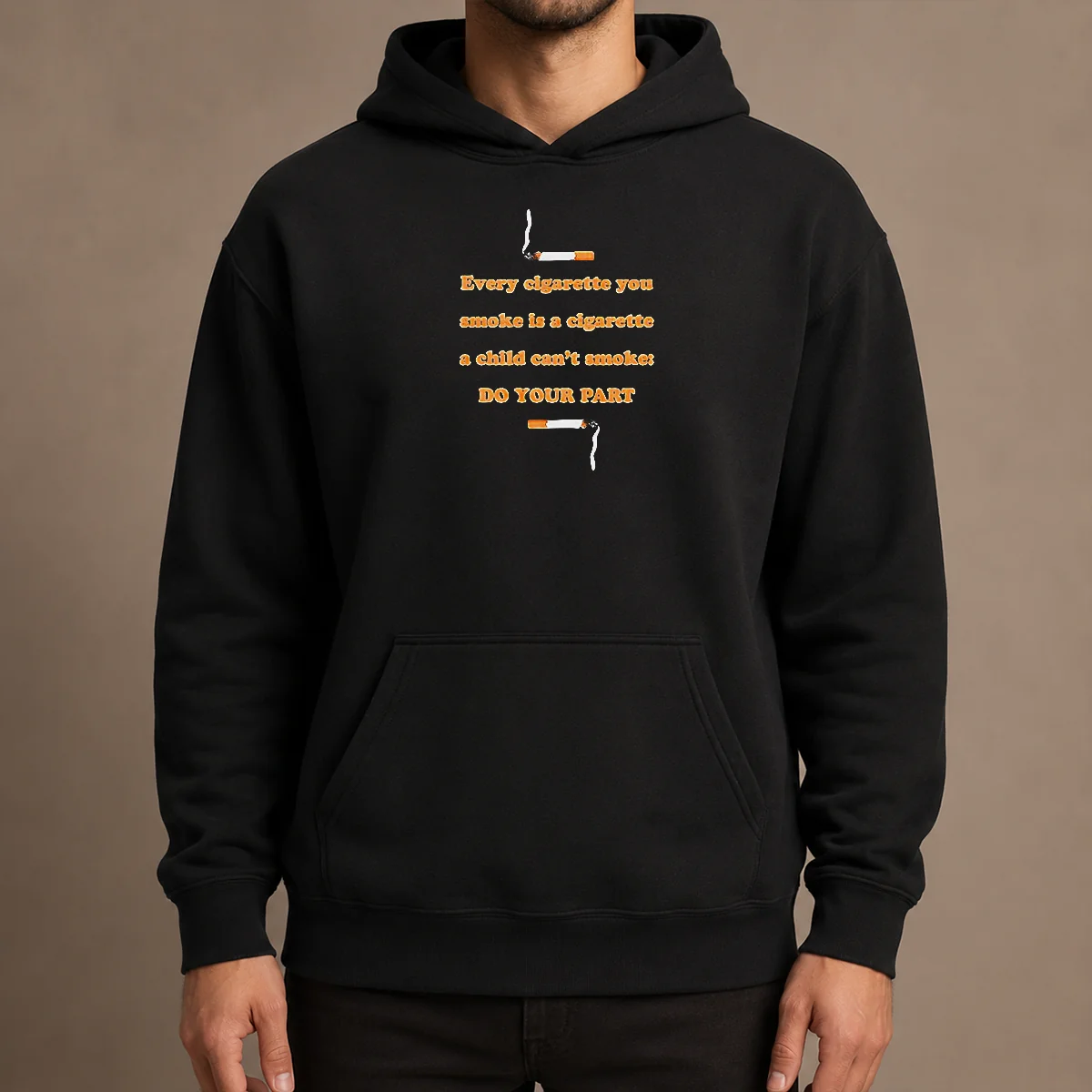 Pretty Every Cigarette You Smoke Is A Cigarette A Child Can'T Smoke Do Your Part Hoodie