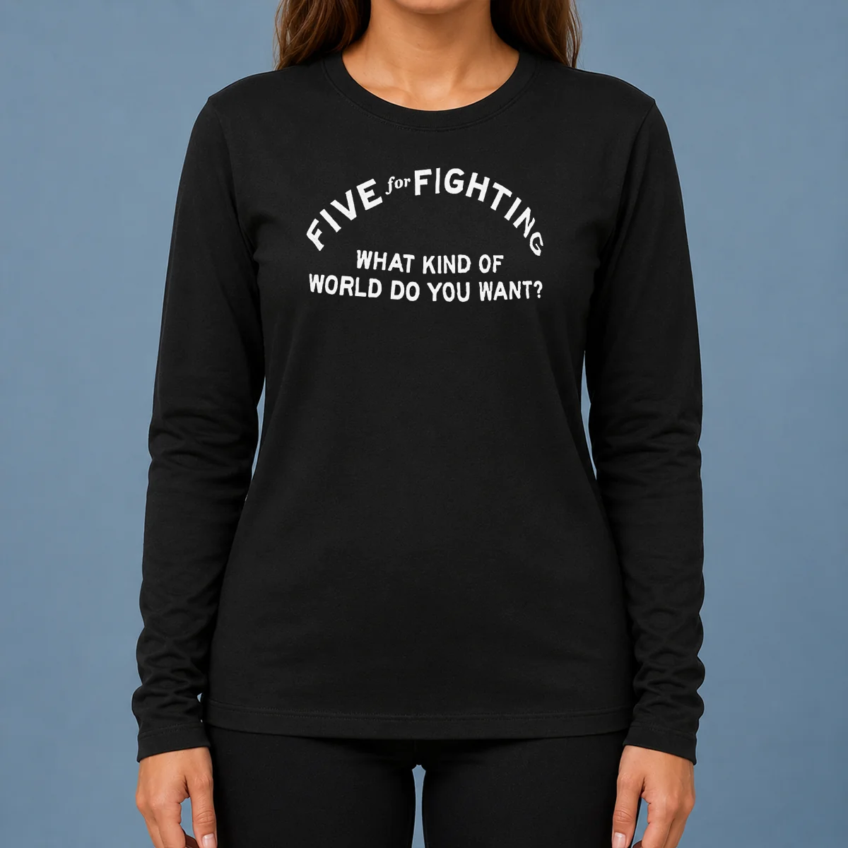 Pretty Five For Fighting What Kind Of World Do You Want Long Sleeve Shirt