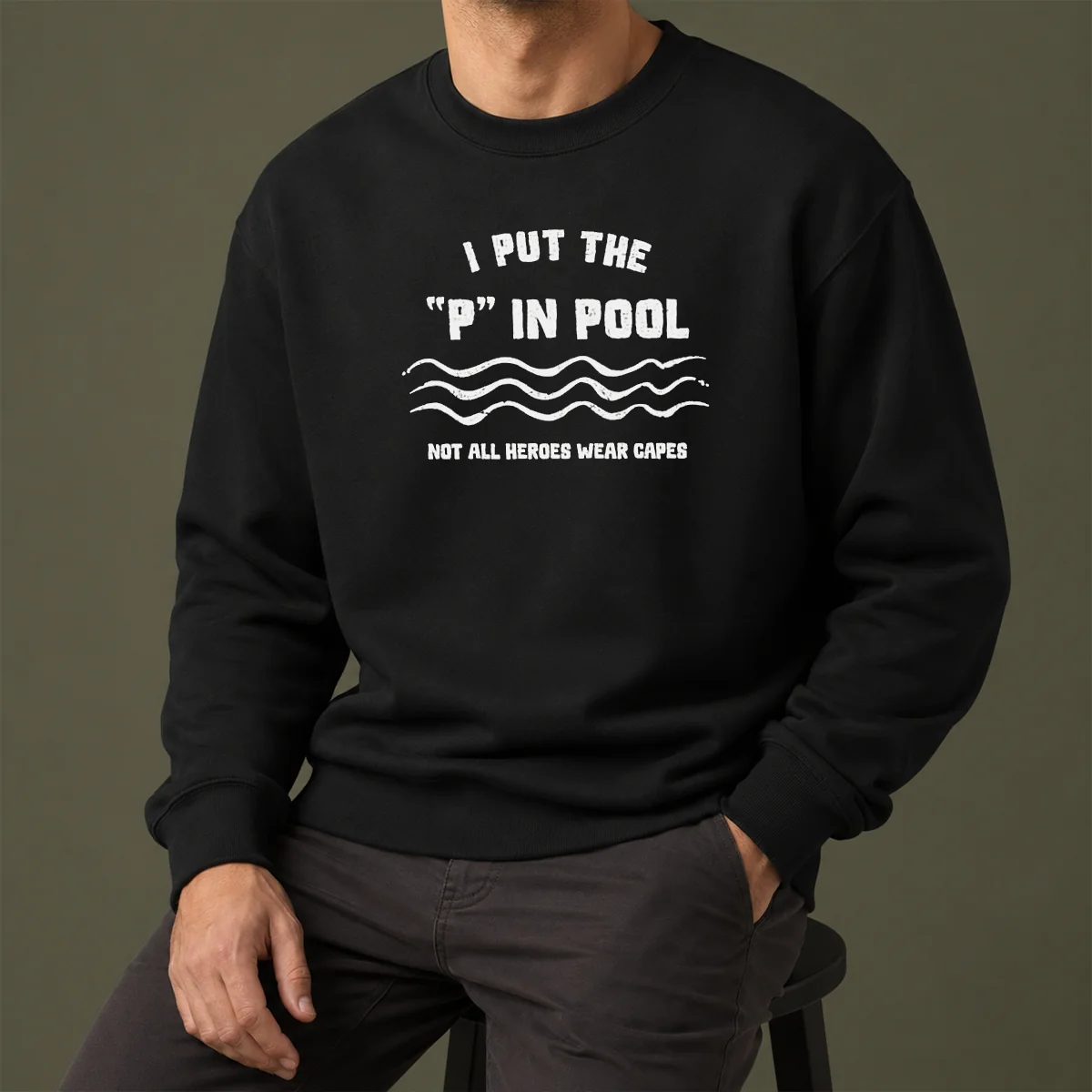 Pretty I Put The P In Pool Not All Heroes Wear Capes Swimming Sweater
