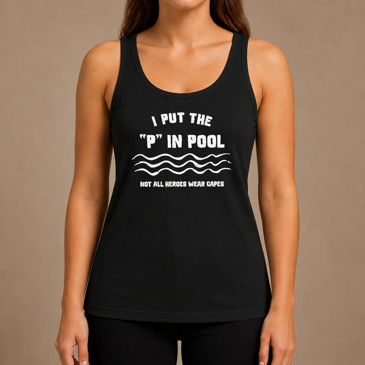 Pretty I Put The P In Pool Not All Heroes Wear Capes Swimming Tank Top