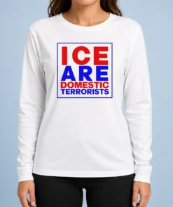 Pretty ICE Are Domestic Terrorists Long Sleeve Shirt in black with bold white text on front
