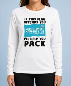 Pretty If This Flag Offends You Watch What Happens Live With Andy Cohen I Will Help You Long Sleeve Shirt