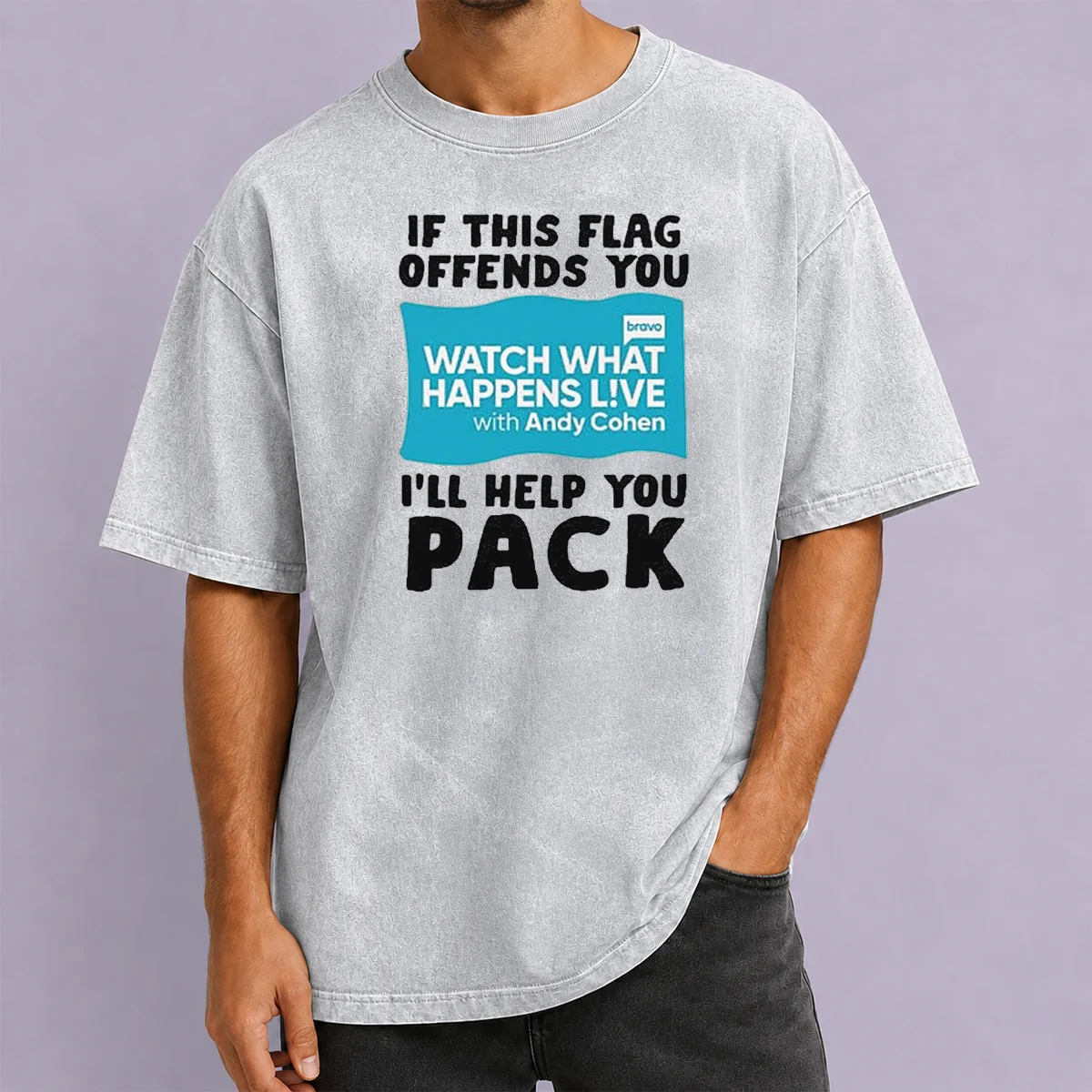 Pretty If This Flag Offends You Watch What Happens Live With Andy Cohen I Will Help You Washed T-Shirt