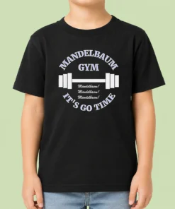 Pretty Mandelbaum Gym Seinfeld It Is Go Time Mandelbaum Mandelbaum Mandelbaum Kids T-Shirt