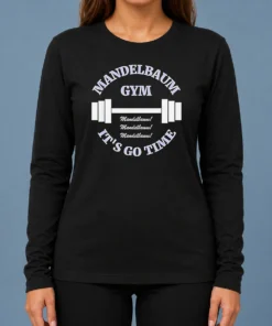 Pretty Mandelbaum Gym Seinfeld It Is Go Time Mandelbaum Mandelbaum Mandelbaum Long Sleeve Shirt