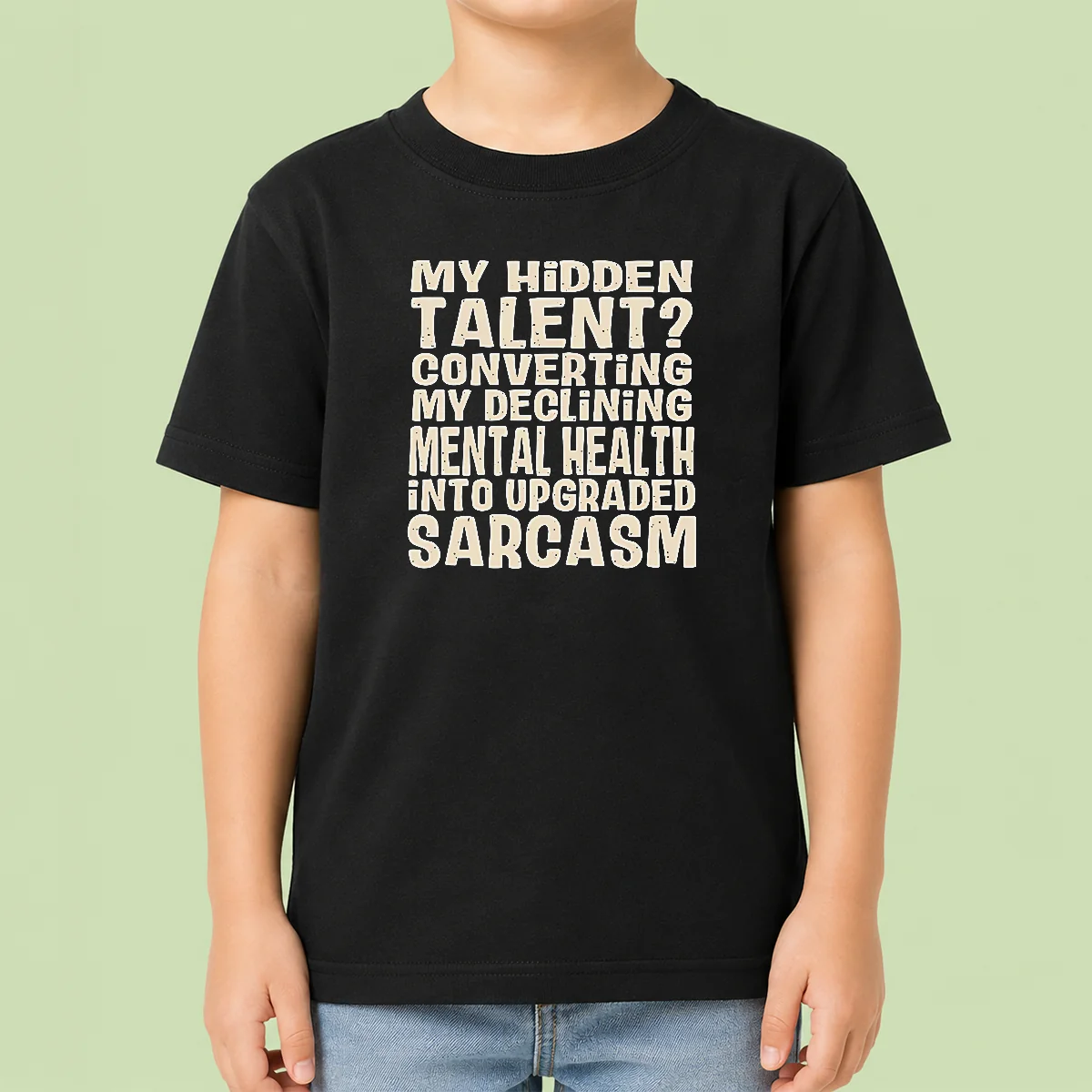 Pretty My Hidden Talent Converting My Declining Mental Health Into Upgraded Sarcasm Kids T-Shirt