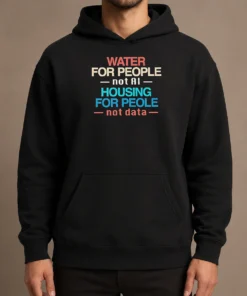 Pretty Nice Water For The People Not AI Housing For People Not Data hoodie in black with front graphic print