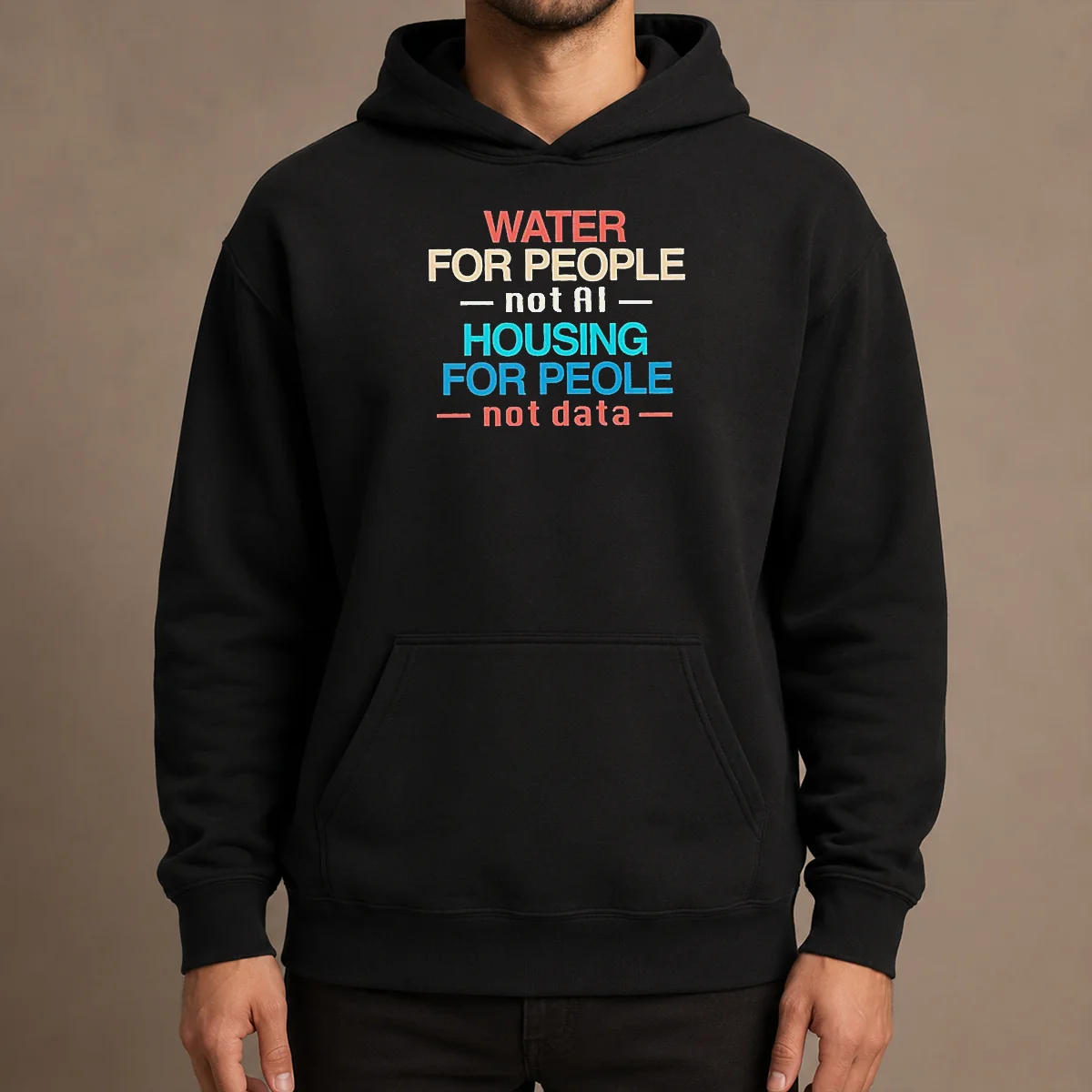 Pretty Nice Water For The People Not AI Housing For People Not Data hoodie in black with front graphic print