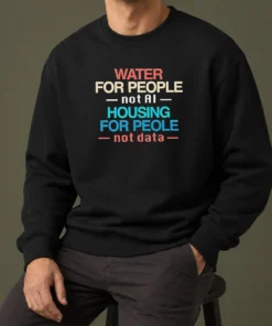 Pretty Nice Water For The People Not AI Housing For People Not Data Sweater in dark color, crewneck pullover with bold text design
