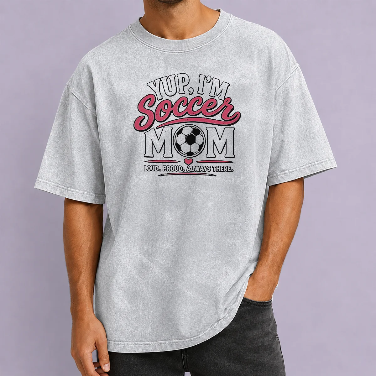 Pretty Nice Yup I'M A Soccer Mom Loud Proud Always There Washed T Shirt showing front design on a soft washed fabric
