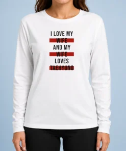Pretty Official Taehyung BTS I Love My Wife And My Wife Loves Taehyung Long Sleeve Shirt