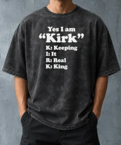 Pretty Officials Yes I Am Kirk Keeping It Real King Washed T-Shirt